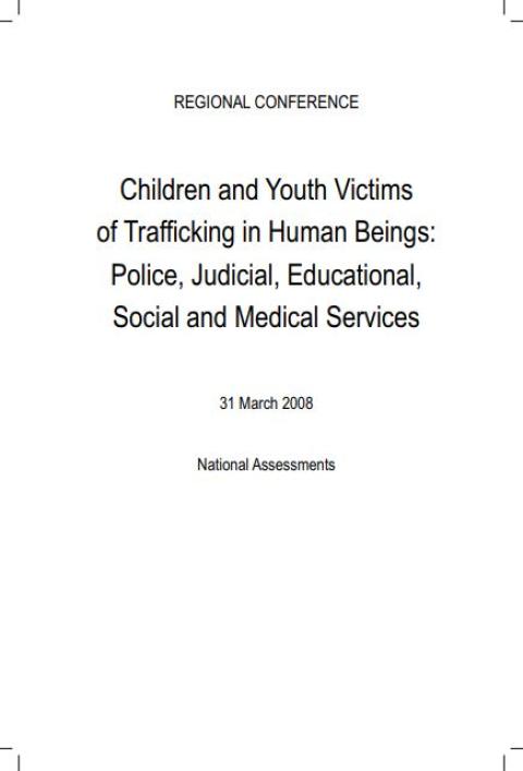 Children and Youth Victims of Trafficking in Human Beings: Police, Judicial, Educational, Social and Medical Services (2008)